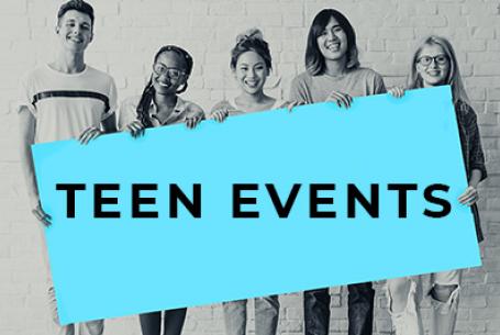 teens holding a blue sign saying Teen Events